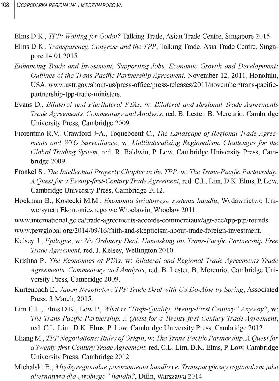 gov/about-us/press-office/press-releases/2011/november/trans-pacificpartnership-tpp-trade-ministers. Evans D.