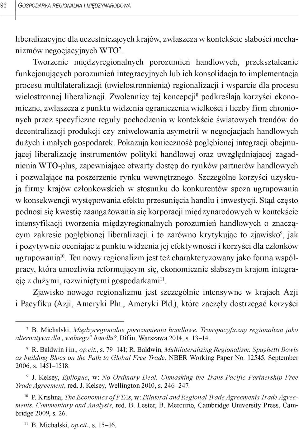 regionalizacji i wsparcie dla procesu wielostronnej liberalizacji.