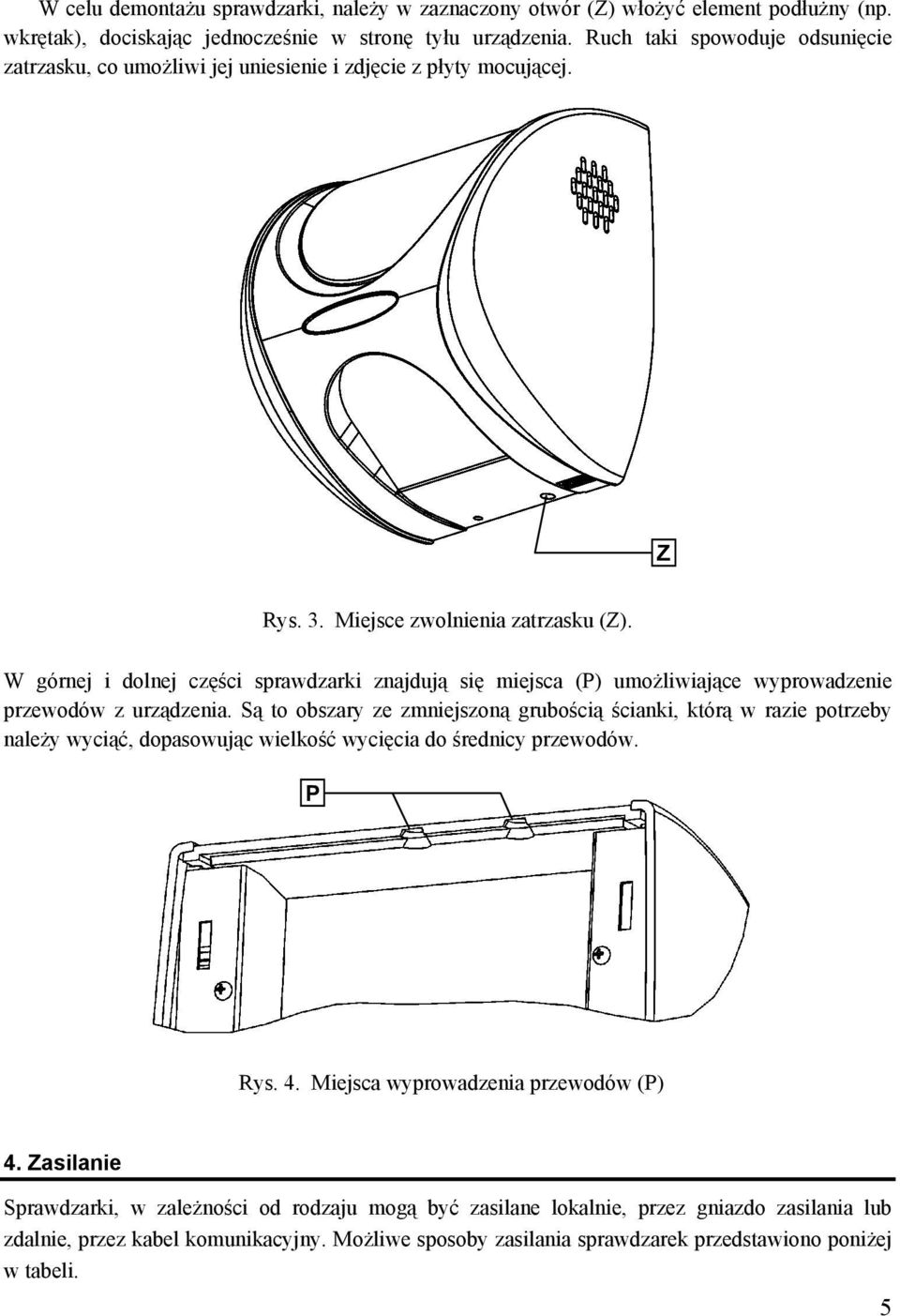 W górnej i dolnej części sprawdzarki znajdują się miejsca (P) umożliwiające wyprowadzenie przewodów z urządzenia.