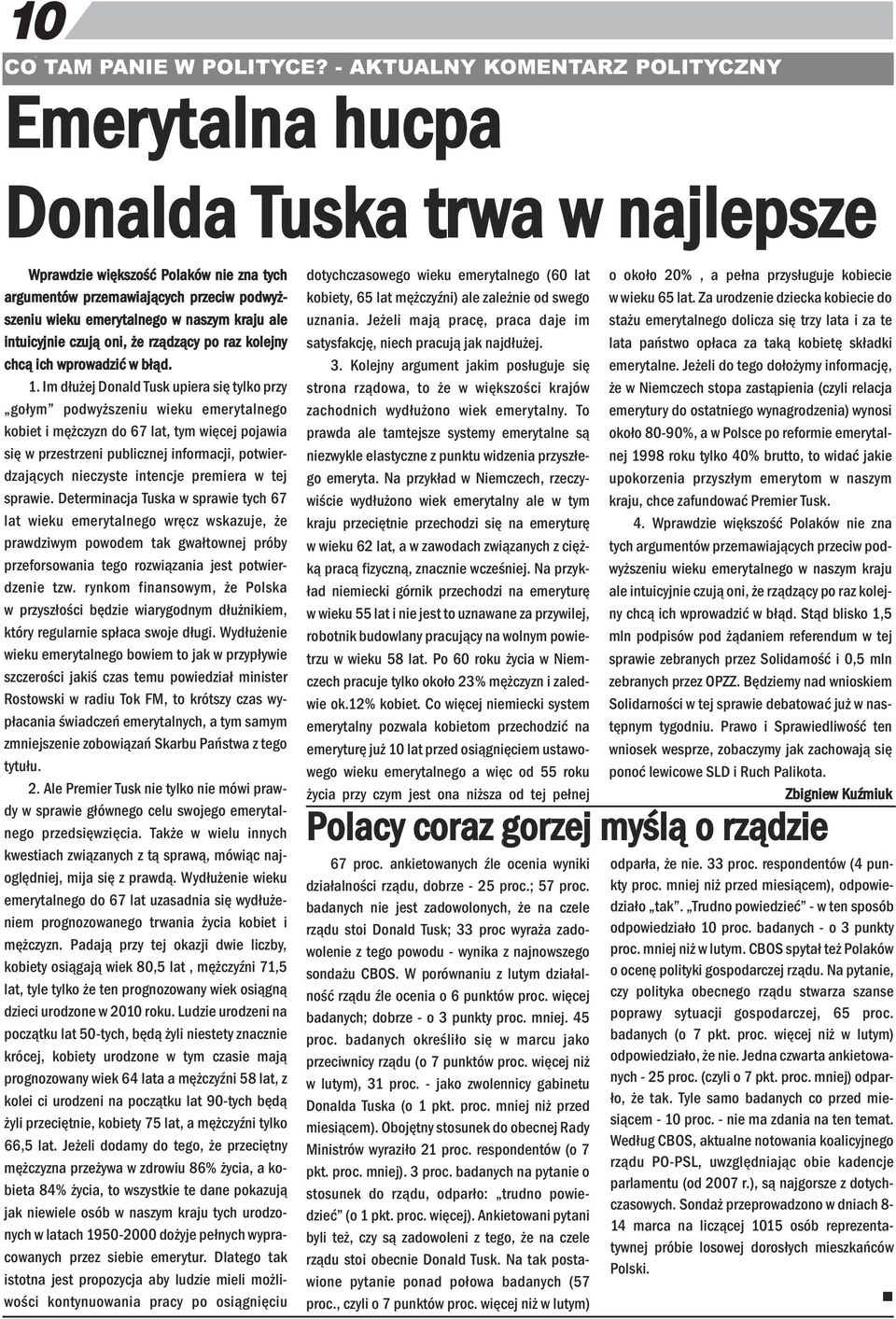 ituicyjie czują oi, że rządzący po raz kolejy chcą ich wprowadzić w błąd. 1.