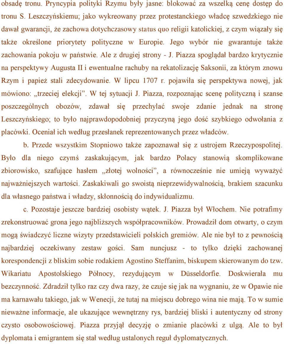 polityczne w Europie. Jego wybór nie gwarantuje także zachowania pokoju w państwie. Ale z drugiej strony - J.