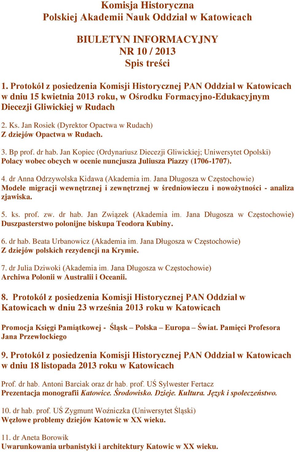 Jan Rosiek (Dyrektor Opactwa w Rudach) Z dziejów Opactwa w Rudach. 3. Bp prof. dr hab.