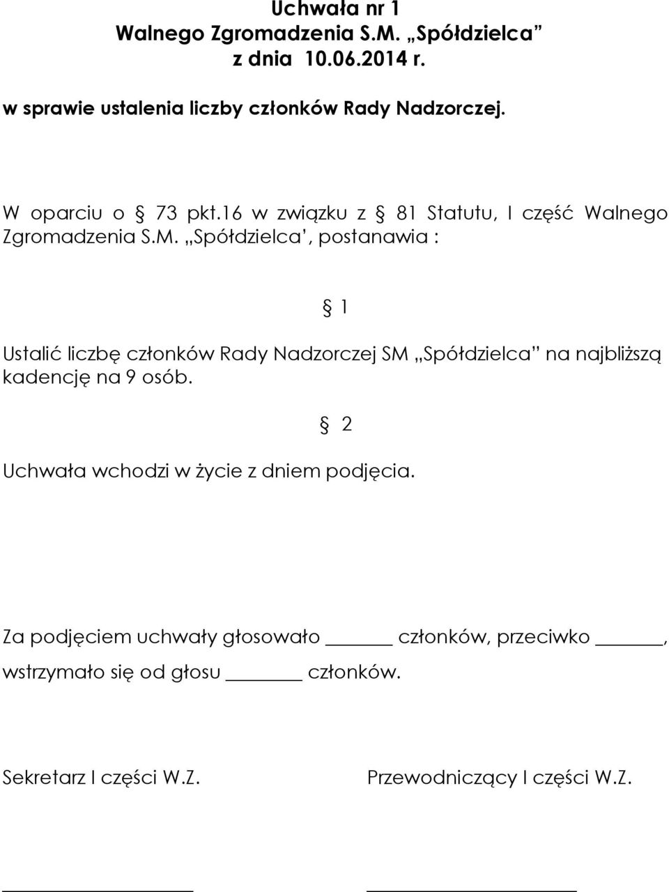 16 w związku z 81 Statutu, I część Walnego Zgromadzenia S.M.