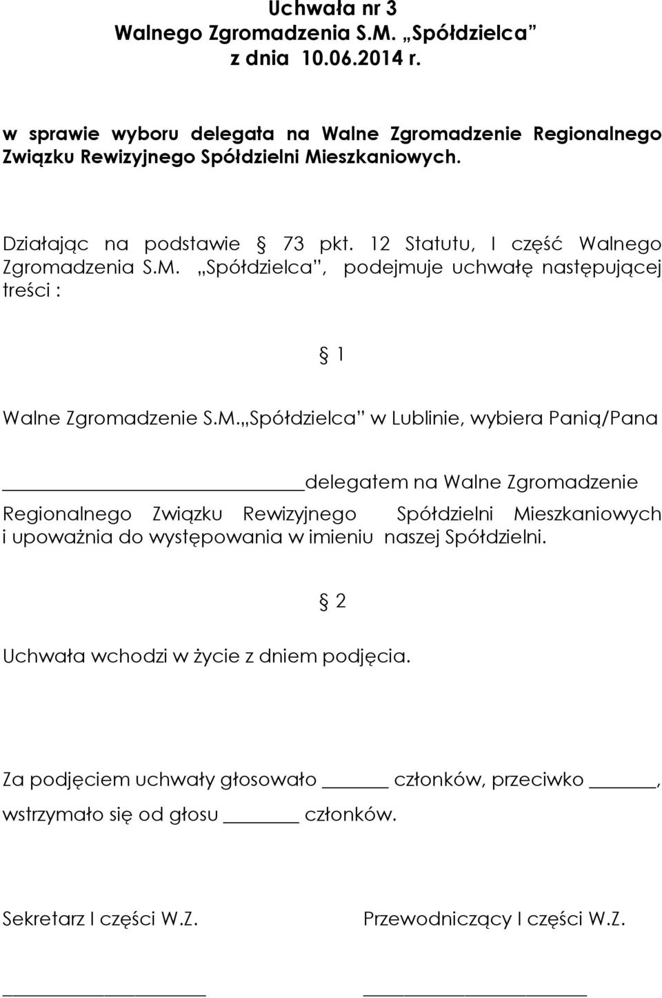 M. Spółdzielca w Lublinie, wybiera Panią/Pana delegatem na Walne Zgromadzenie Regionalnego Związku Rewizyjnego