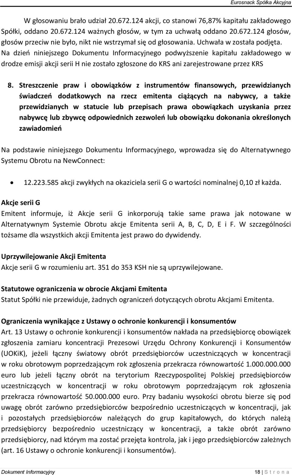 Streszczenie praw i obowiązków z instrumentów finansowych, przewidzianych świadczeń dodatkowych na rzecz emitenta ciążących na nabywcy, a także przewidzianych w statucie lub przepisach prawa