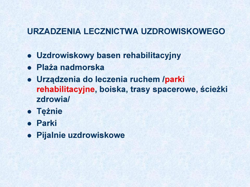 leczenia ruchem /parki rehabilitacyjne, boiska, trasy