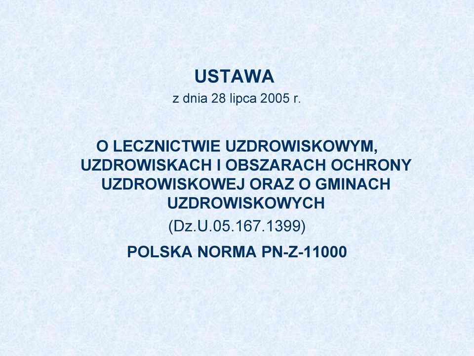 OBSZARACH OCHRONY UZDROWISKOWEJ ORAZ O