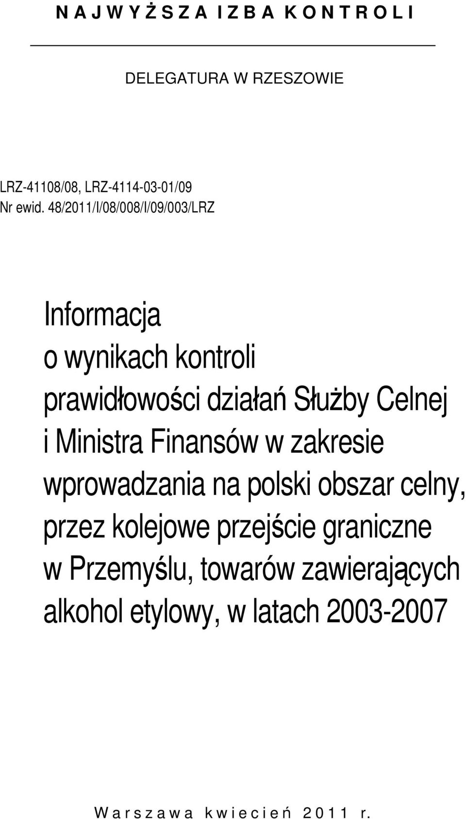 Celnej i Ministra Finansów w zakresie wprowadzania na polski obszar celny, przez kolejowe przejście