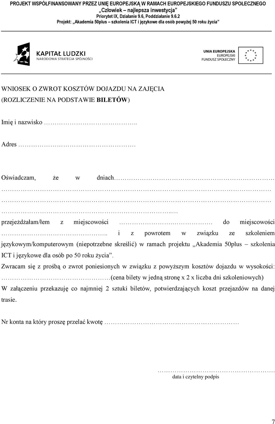 . i z powrotem w związku ze szkoleniem językowym/komputerowym (niepotrzebne skreślić) w ramach projektu Akademia 50plus szkolenia ICT i językowe dla osób po 50 roku