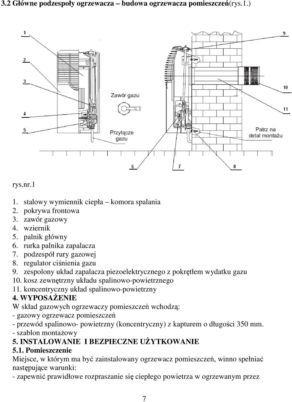 kosz zewnętrzny układu spalinowo-powietrznego 11. koncentryczny układ spalinowo-powietrzny 4.