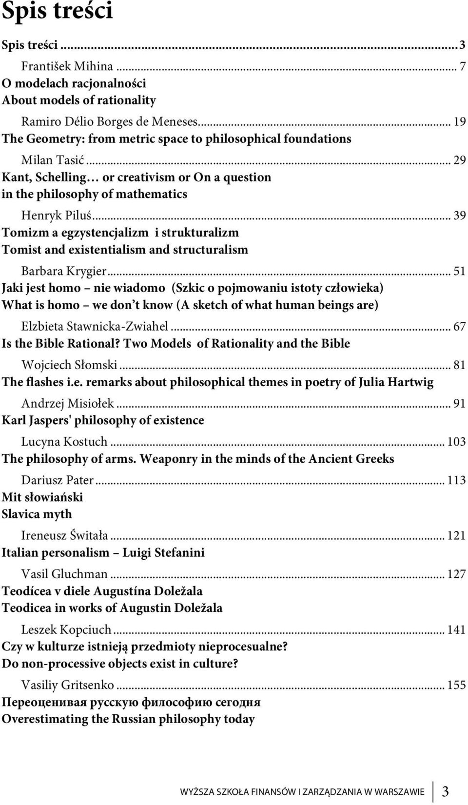 .. 39 Tomizm a egzystencjalizm i strukturalizm Tomist and existentialism and structuralism Barbara Krygier.