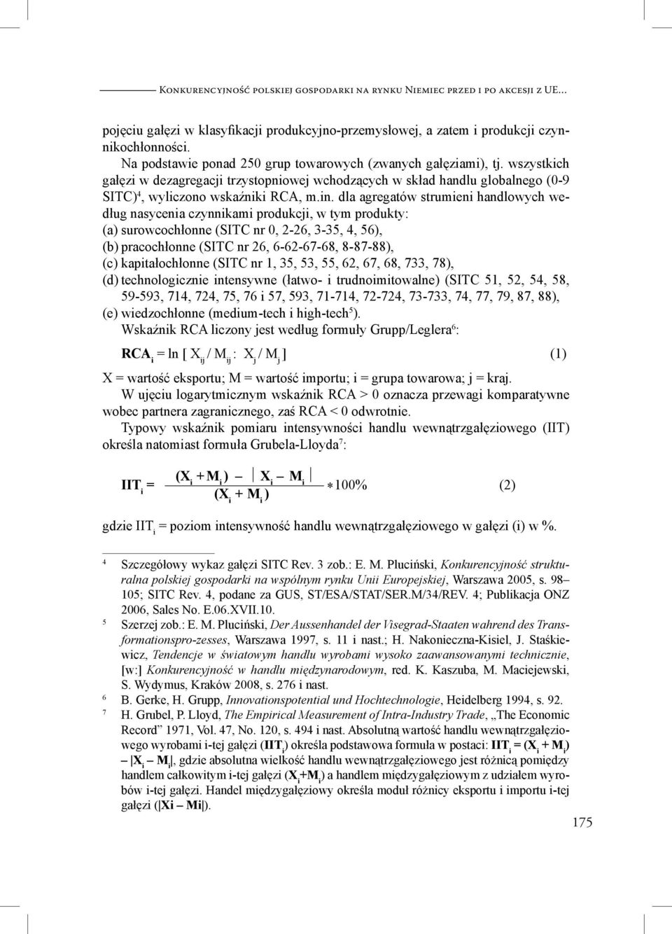 dla agregatów strumieni handlowych według nasycenia czynnikami produkcji, w tym produkty: (a) surowcochłonne (SITC nr 0, 2-26, 3-35, 4, 56), (b) pracochłonne (SITC nr 26, 6-62-67-68, 8-87-88), (c)