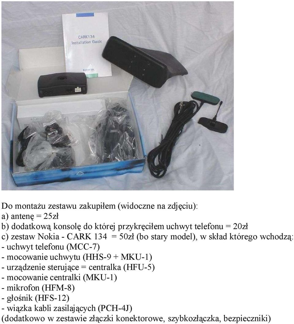mocowanie uchwytu (HHS-9 + MKU-1) - urządzenie sterujące = centralka (HFU-5) - mocowanie centralki (MKU-1) - mikrofon