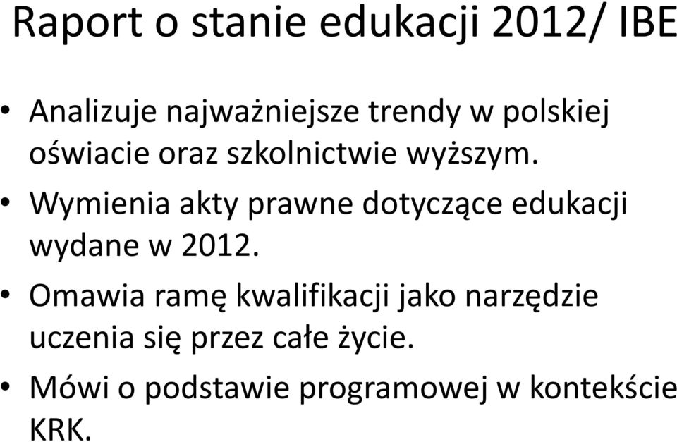 Wymienia akty prawne dotyczące edukacji wydane w 2012.