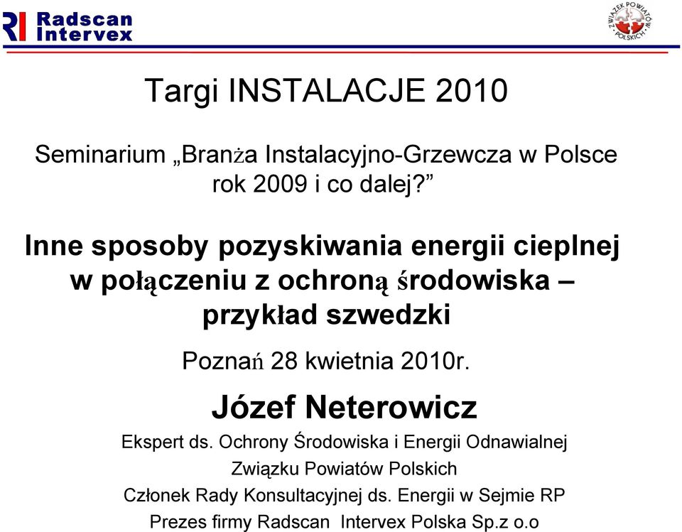 28 kwietnia 2010r. Józef Neterowicz Ekspert ds.