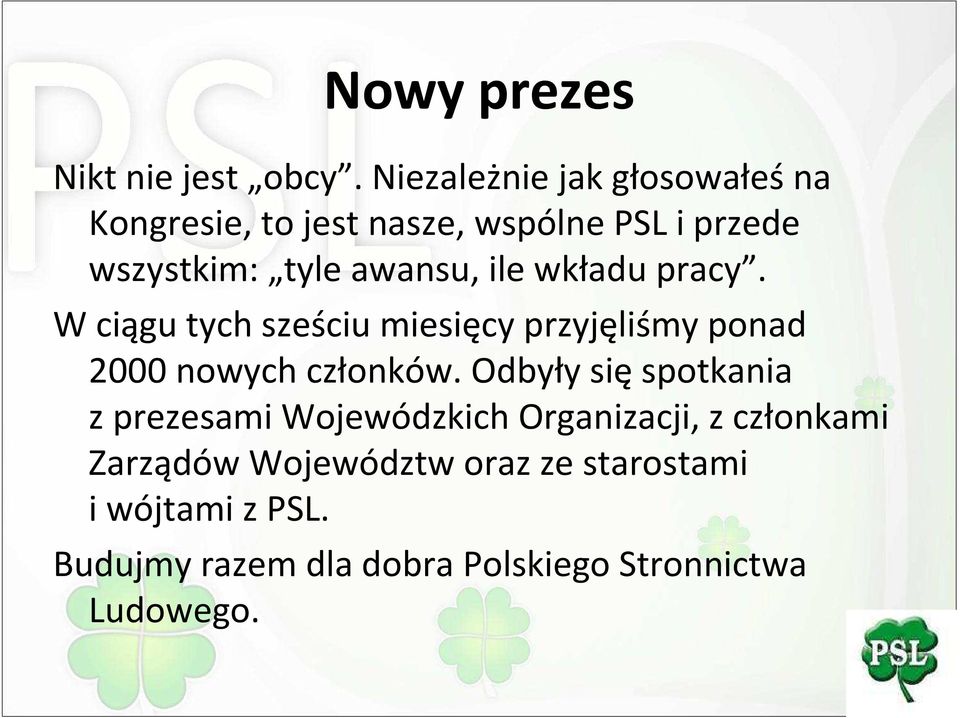 ile wkładu pracy. W ciągu tych sześciu miesięcy przyjęliśmy ponad 2000 nowych członków.