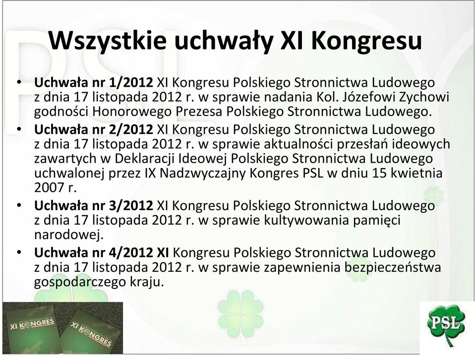 w sprawie aktualności przesłańideowych zawartych w Deklaracji Ideowej Polskiego Stronnictwa Ludowego uchwalonej przez IX Nadzwyczajny Kongres PSL w dniu 15 kwietnia 2007 r.