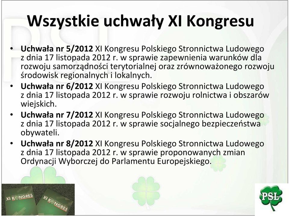 Uchwała nr 6/2012XI Kongresu Polskiego Stronnictwa Ludowego z dnia 17 listopada 2012 r. w sprawie rozwoju rolnictwa i obszarów wiejskich.