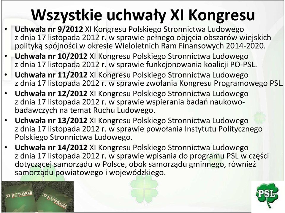 Uchwała nr 10/2012XI Kongresu Polskiego Stronnictwa Ludowego z dnia 17 listopada 2012 r. w sprawie funkcjonowania koalicji PO-PSL.