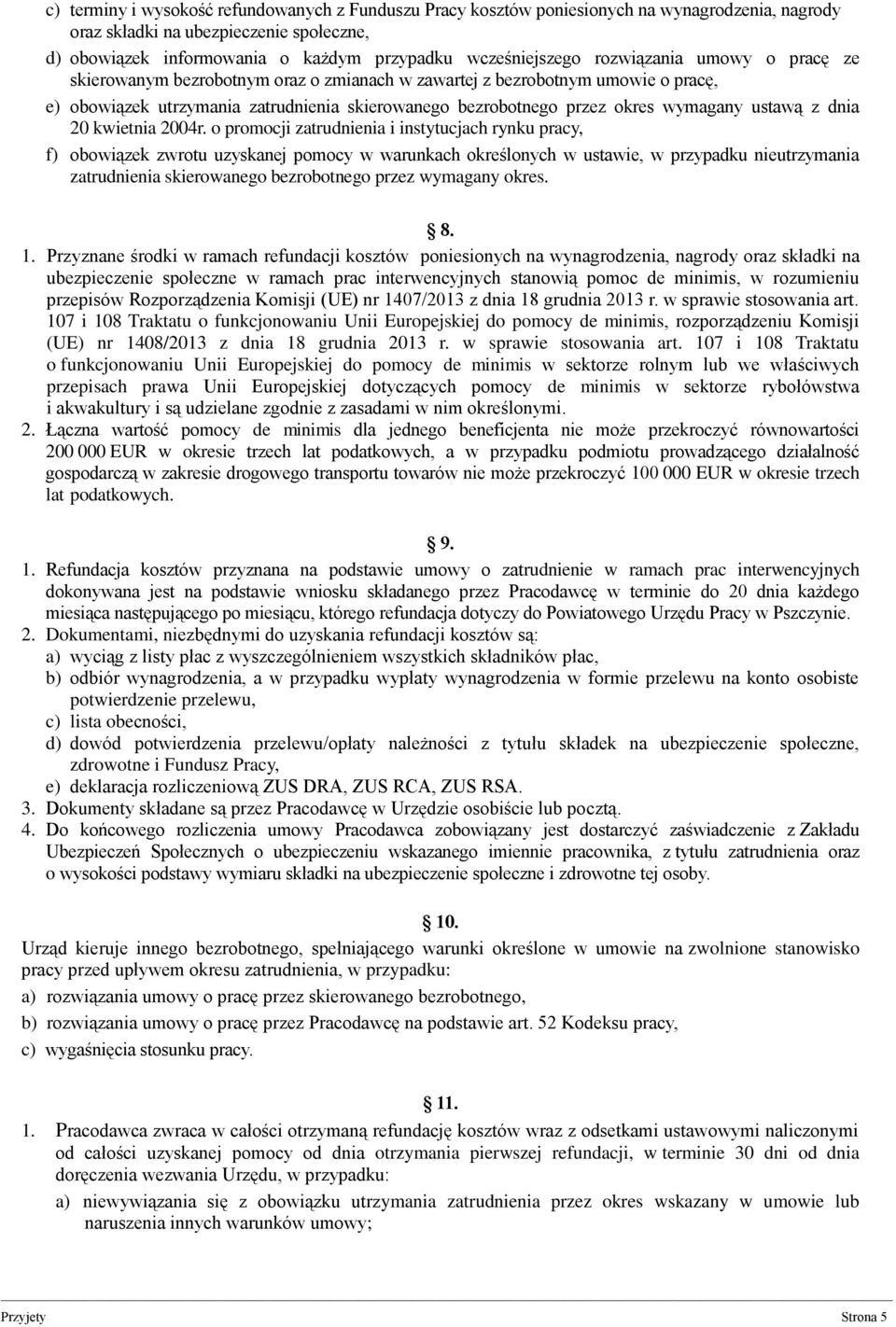 wymagany ustawą z dnia 20 kwietnia 2004r.