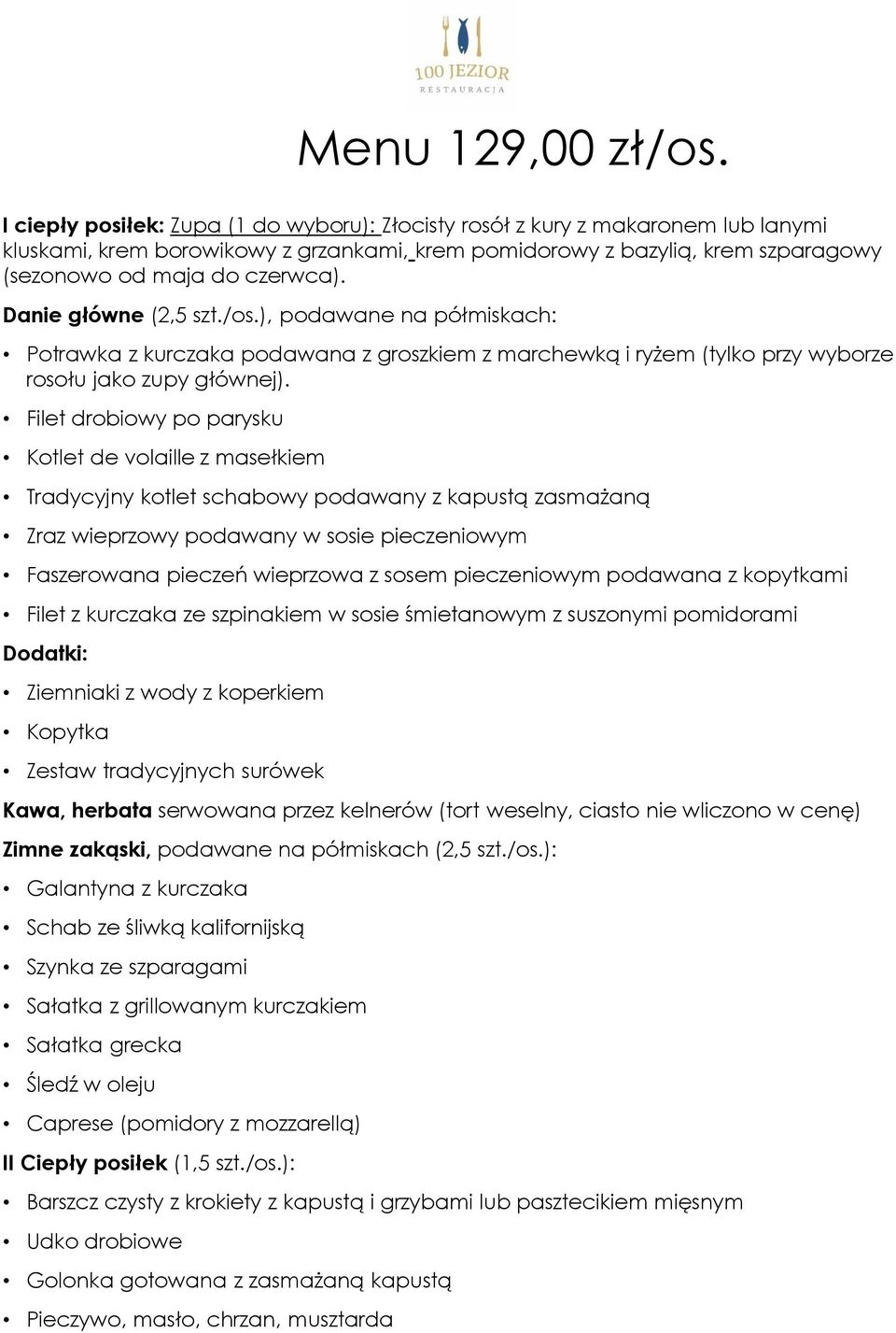 Danie główne (2,5 szt./os.), podawane na półmiskach: Potrawka z kurczaka podawana z groszkiem z marchewką i ryżem (tylko przy wyborze rosołu jako zupy głównej).