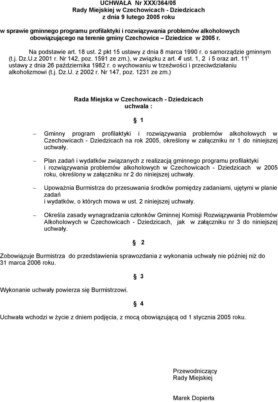 1, 2 i 5 oraz art. 11 1 ustawy z dnia 26 października 1982 r. o wychowaniu w trzeźwości i przeciwdziałaniu alkoholizmowi (t.j. Dz.U. z 2002 r. Nr 147, poz. 1231 ze zm.