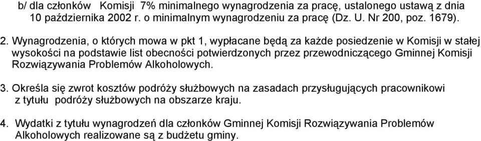 potwierdzonych przez przewodniczącego Gminnej Komisji Rozwiązywania Problemów Alkoholowych. 3.