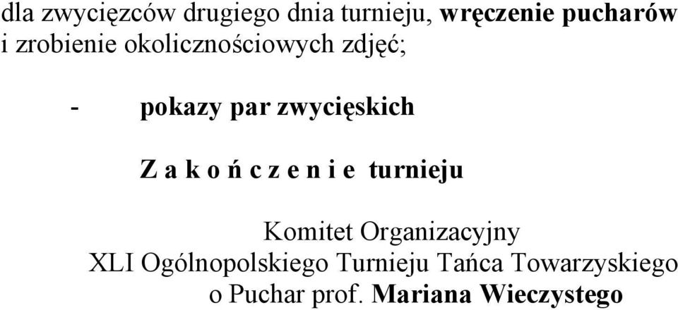 k o ń c z e n i e turnieju Komitet Organizacyjny XLI