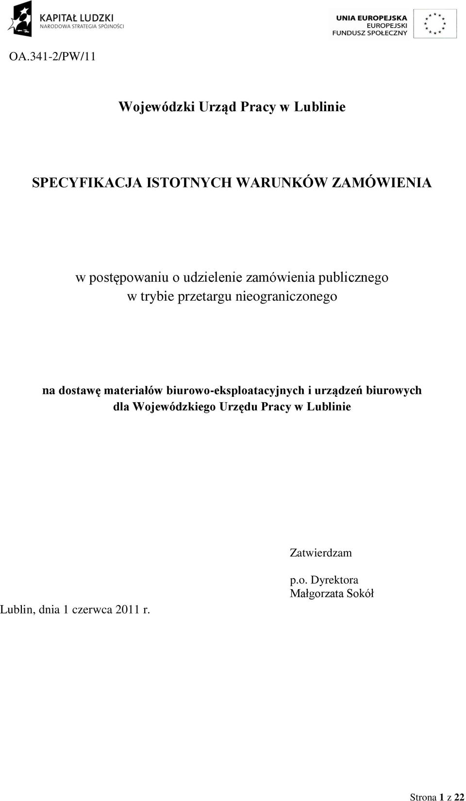 dostawę materiałów biurowo-eksploatacyjnych i urządzeń biurowych dla Wojewódzkiego Urzędu