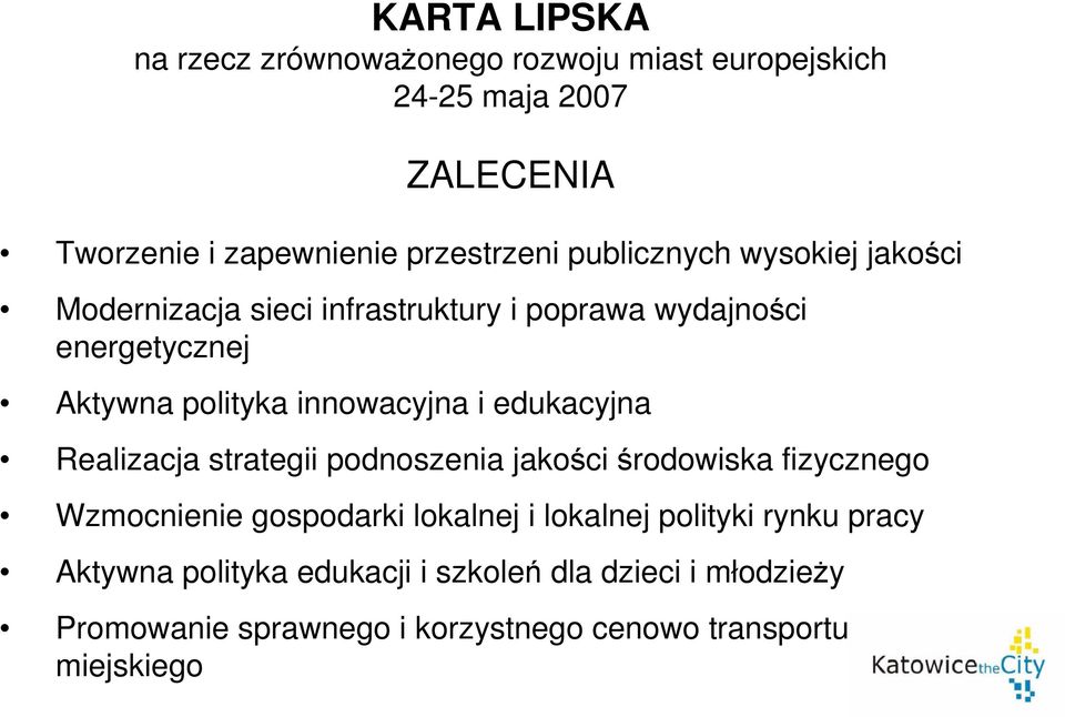 edukacyjna Realizacja strategii podnoszenia jakości środowiska fizycznego Wzmocnienie gospodarki lokalnej i lokalnej polityki