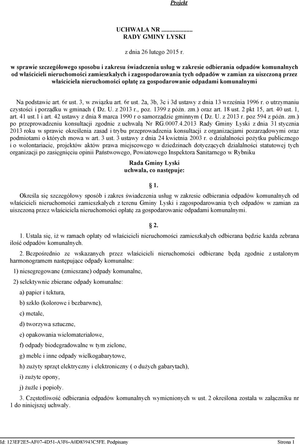 przez właściciela nieruchomości opłatę za gospodarowanie odpadami komunalnymi Na podstawie art. 6r ust. 3, w związku art. 6r ust. 2a, 3b, 3c i 3d ustawy z dnia 13 września 1996 r.