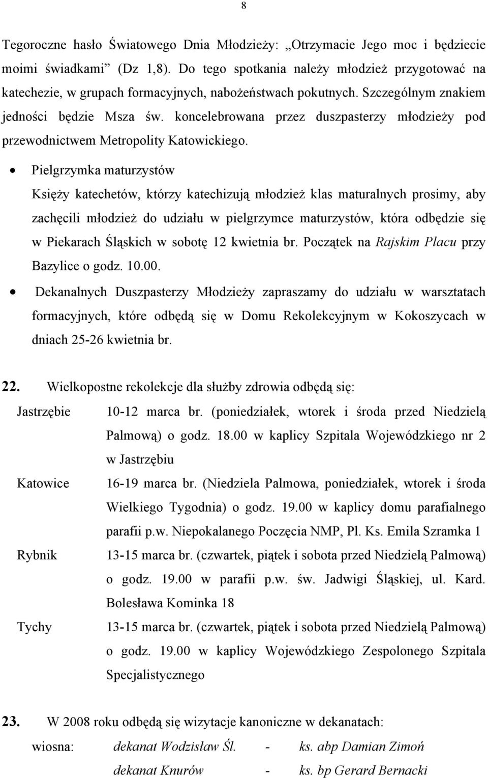 koncelebrowana przez duszpasterzy młodzieży pod przewodnictwem Metropolity Katowickiego.