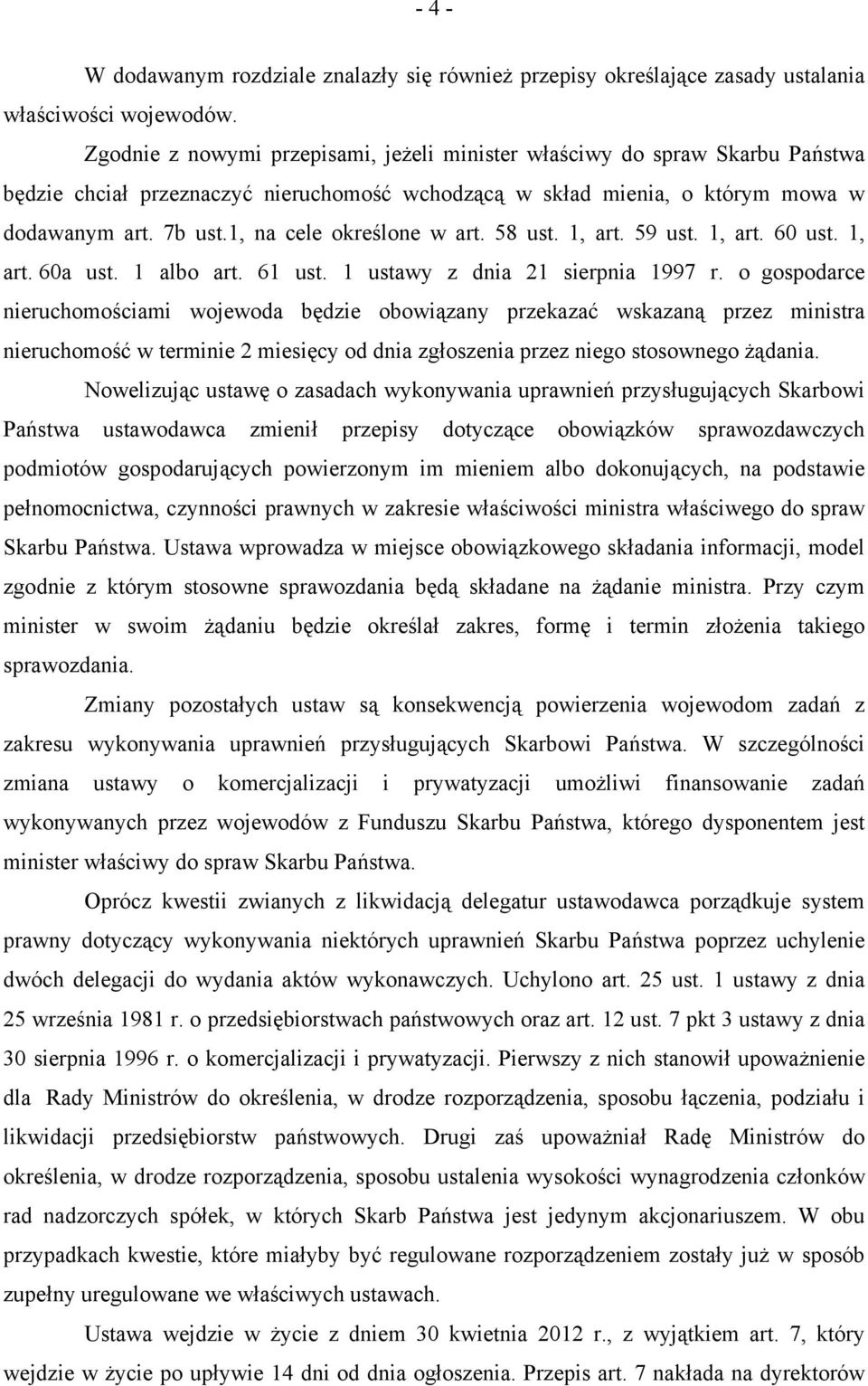 1, na cele określone w art. 58 ust. 1, art. 59 ust. 1, art. 60 ust. 1, art. 60a ust. 1 albo art. 61 ust. 1 ustawy z dnia 21 sierpnia 1997 r.