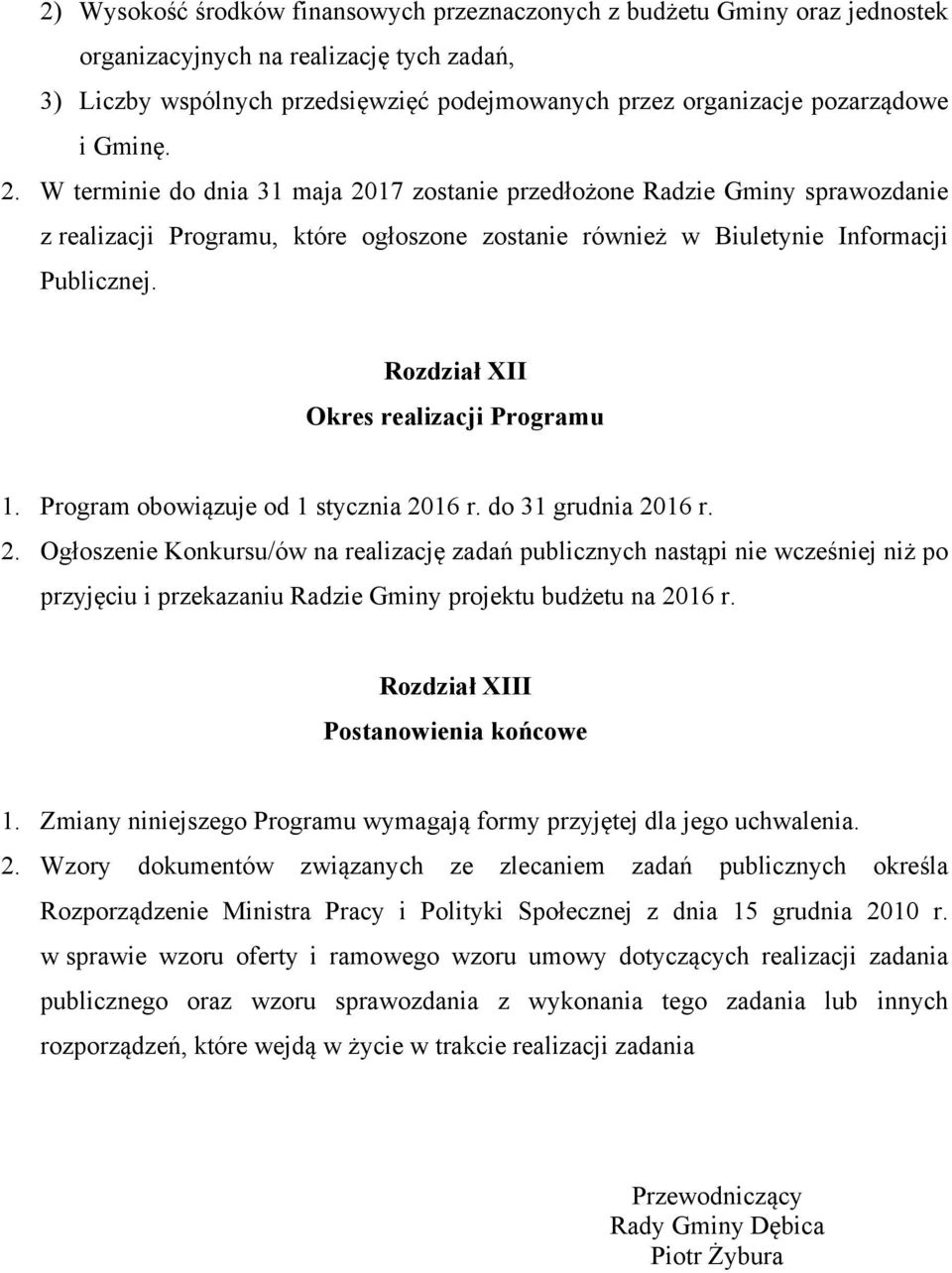 Rozdział XII Okres realizacji Programu 1. Program obowiązuje od 1 stycznia 20