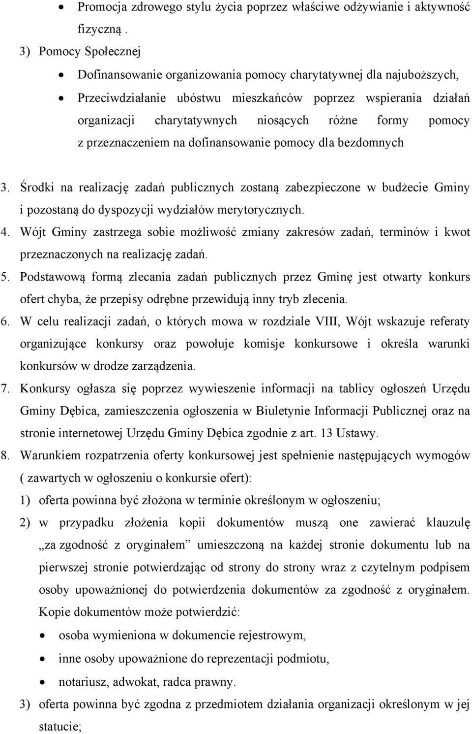 formy pomocy z przeznaczeniem na dofinansowanie pomocy dla bezdomnych 3.