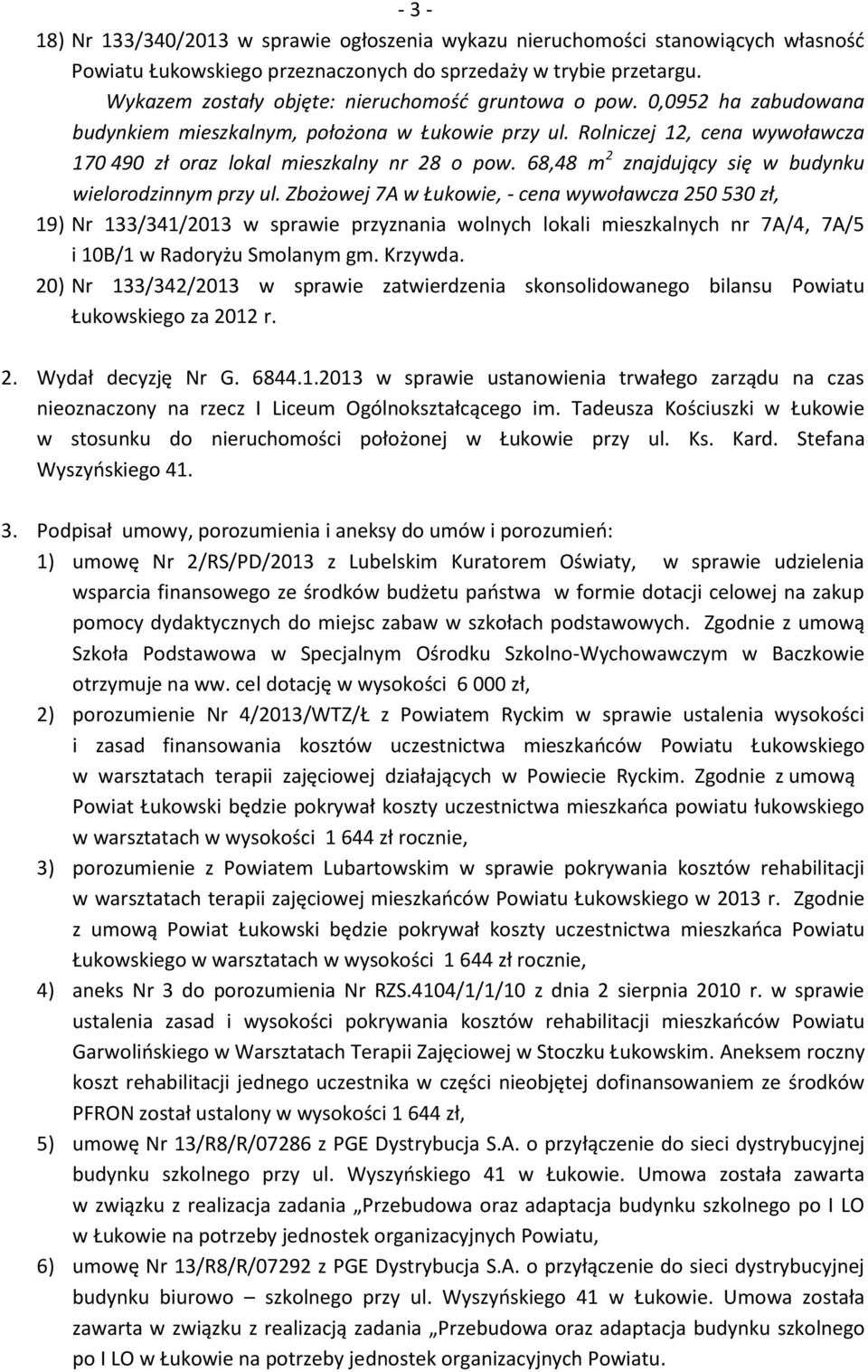 68,48 m 2 znajdujący się w budynku wielorodzinnym przy ul.