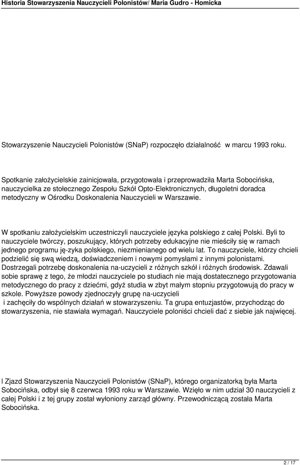 Doskonalenia Nauczycieli w Warszawie. W spotkaniu założycielskim uczestniczyli nauczyciele języka polskiego z całej Polski.