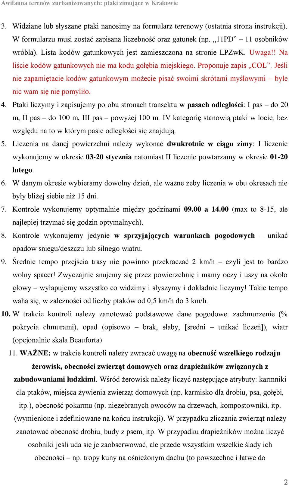 Jeśli nie zapamiętacie kodów gatunkowym możecie pisać swoimi skrótami myślowymi byle nic wam się nie pomyliło. 4.
