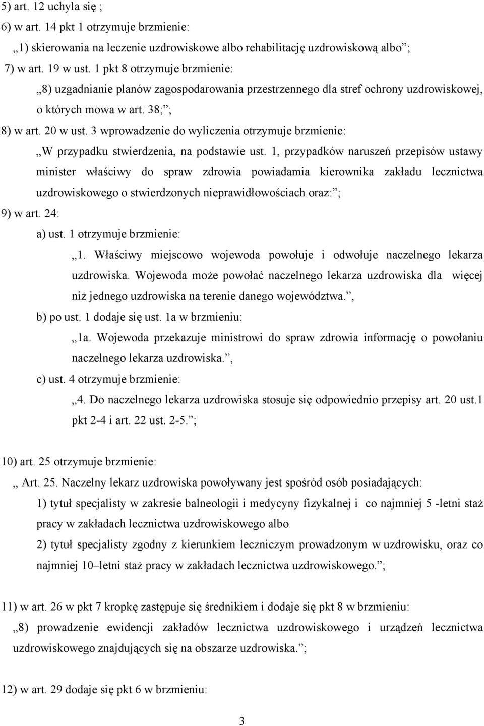 3 wprowadzenie do wyliczenia otrzymuje brzmienie: W przypadku stwierdzenia, na podstawie ust.