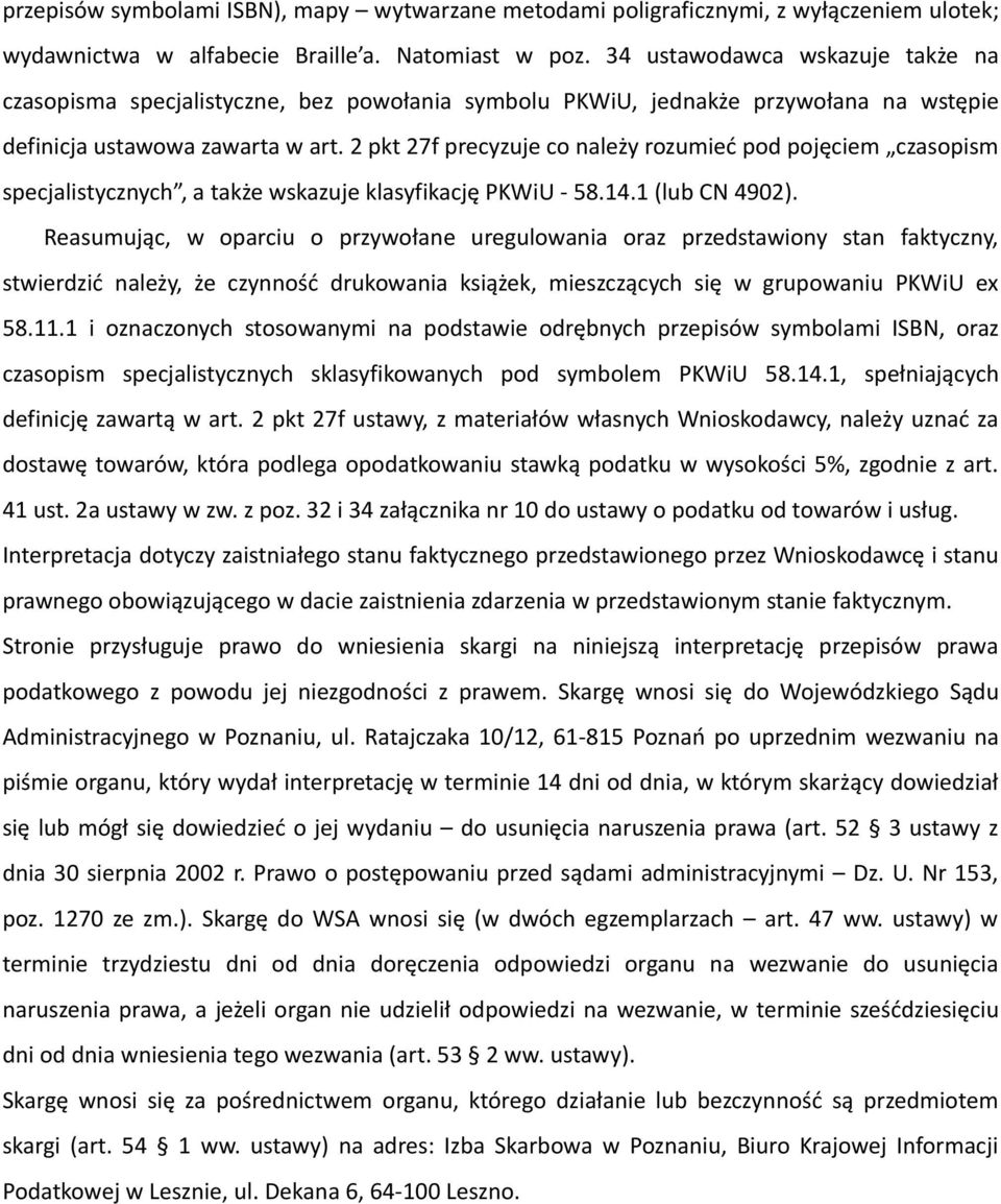 2 pkt 27f precyzuje co należy rozumieć pod pojęciem czasopism specjalistycznych, a także wskazuje klasyfikację PKWiU - 58.14.1 (lub CN 4902).