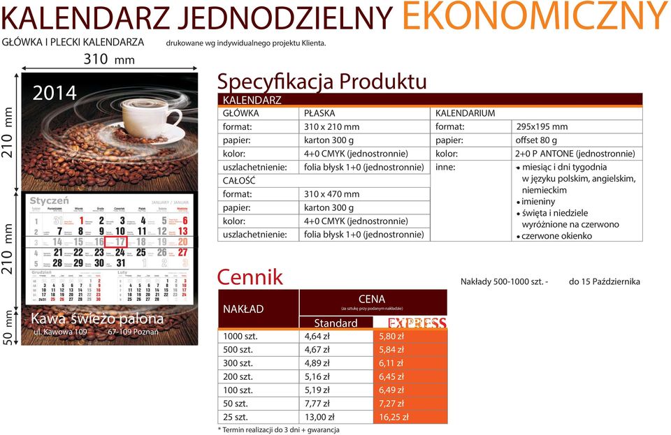 Kawowa 109 67-109 Poznań 295x195 offset 80 g 2+0 P ANTONE (jednostronnie) - miesiąc i dni tygodnia w języku polskim, angielskim, niemieckim - imieniny - święta