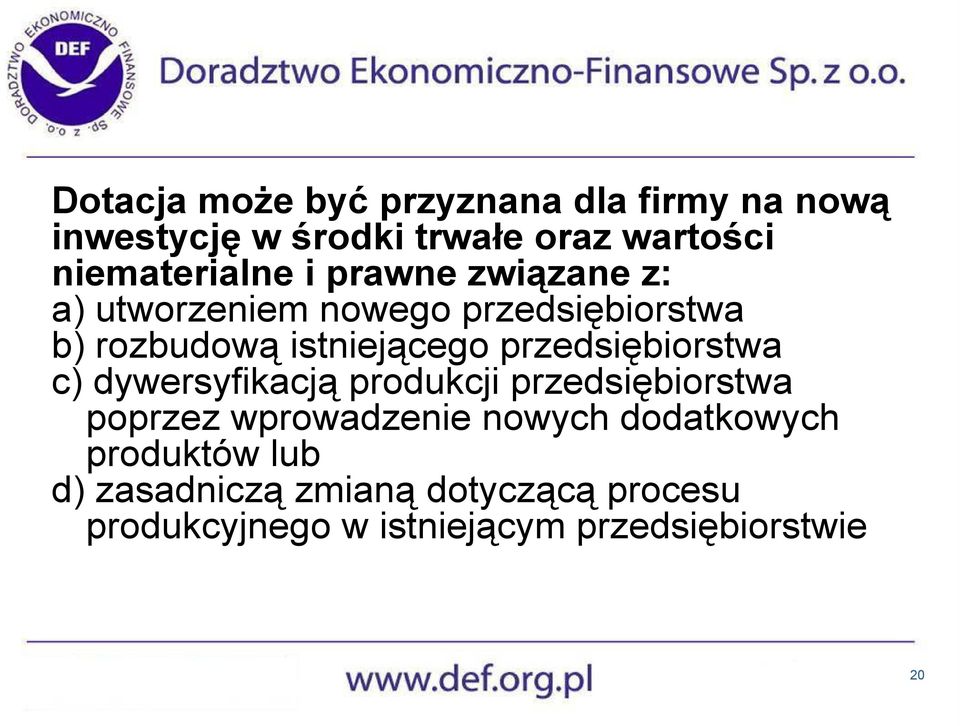 istniejącego przedsiębiorstwa c) dywersyfikacją produkcji przedsiębiorstwa poprzez wprowadzenie