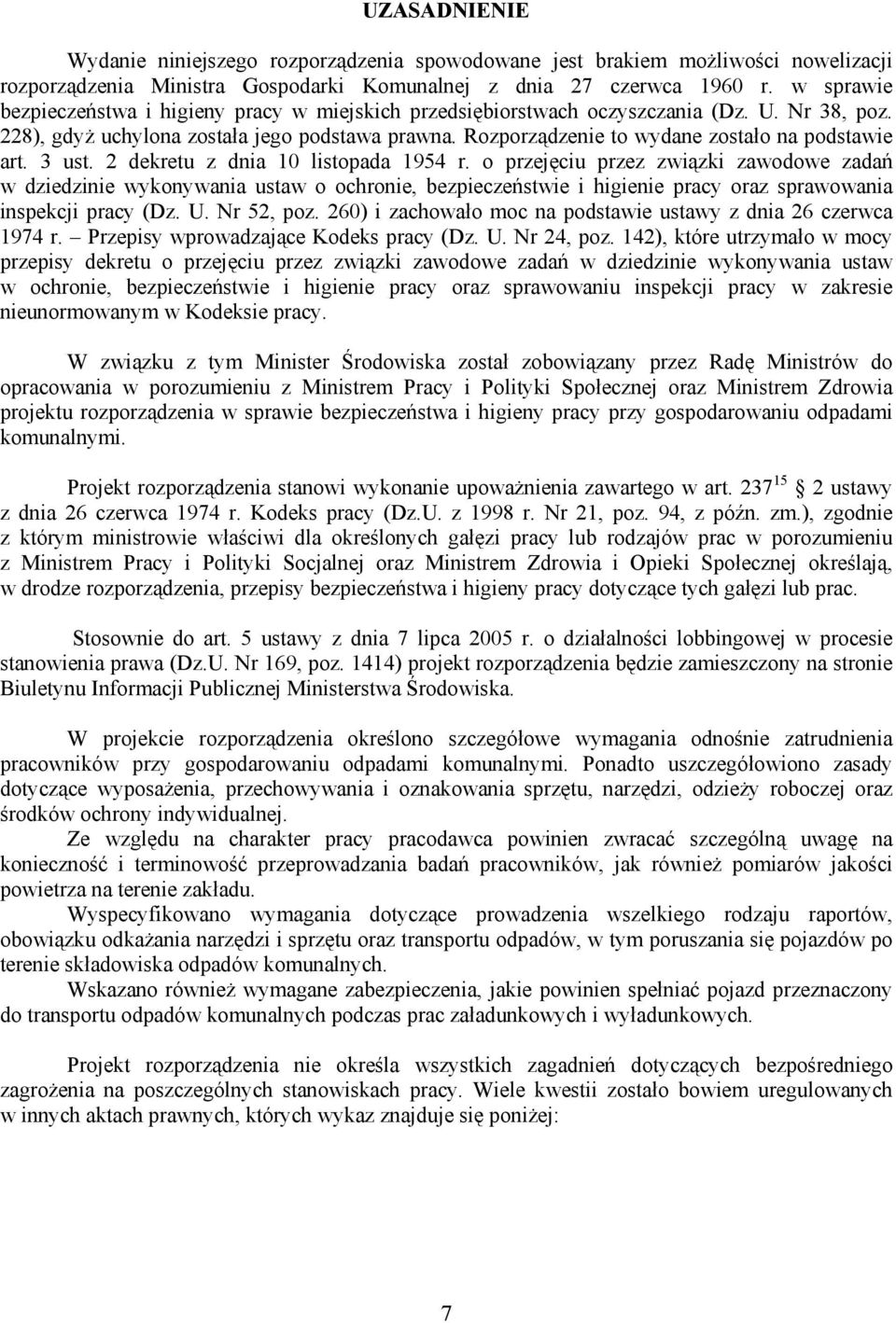 Rozporządzenie to wydane zostało na podstawie art. 3 ust. 2 dekretu z dnia 10 listopada 1954 r.