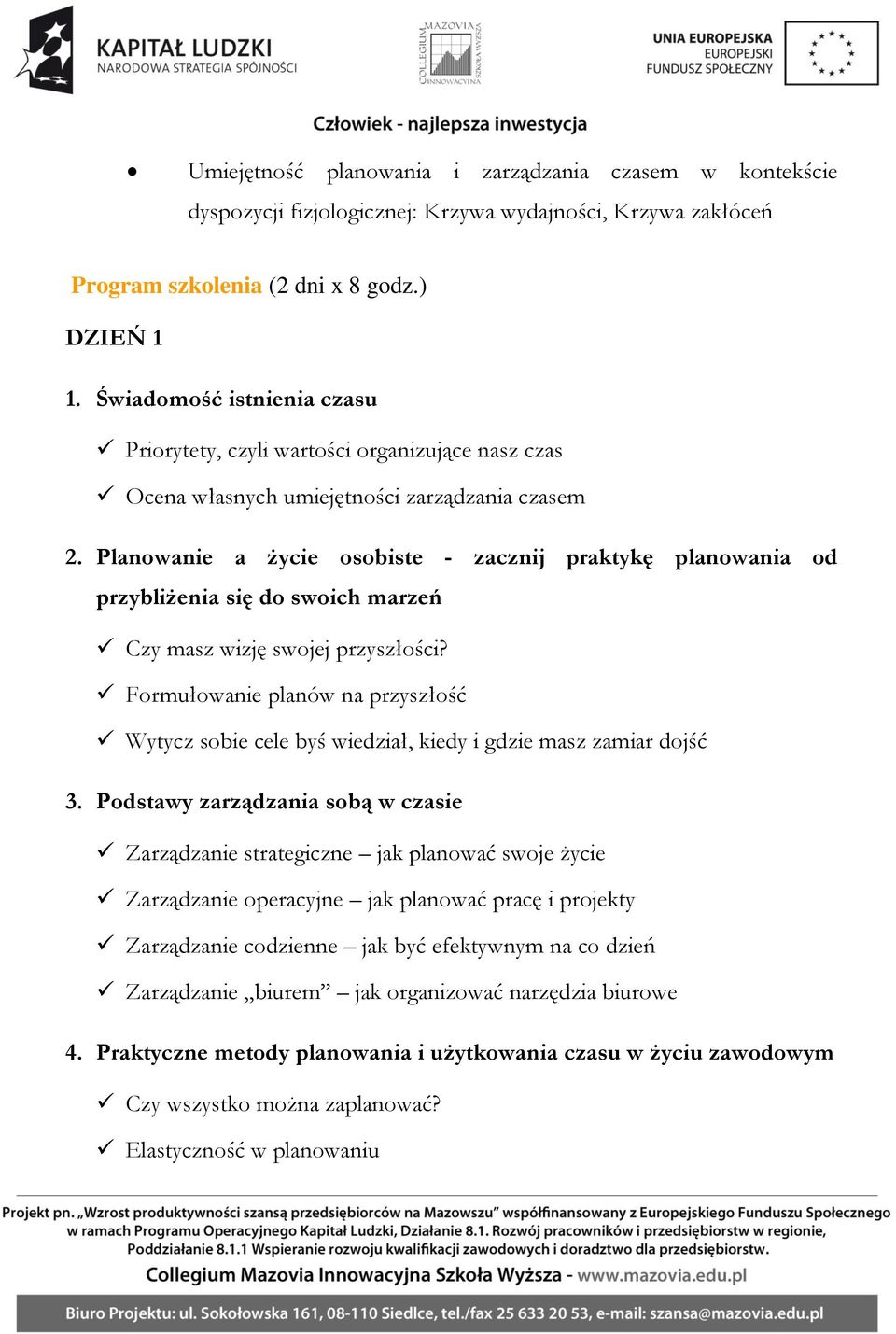 Planowanie a życie osobiste - zacznij praktykę planowania od przybliżenia się do swoich marzeń Czy masz wizję swojej przyszłości?