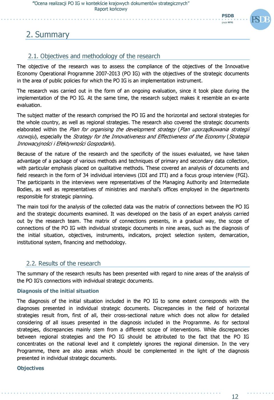 objectives of the strategic documents in the area of public policies for which the PO IG is an implementation instrument.