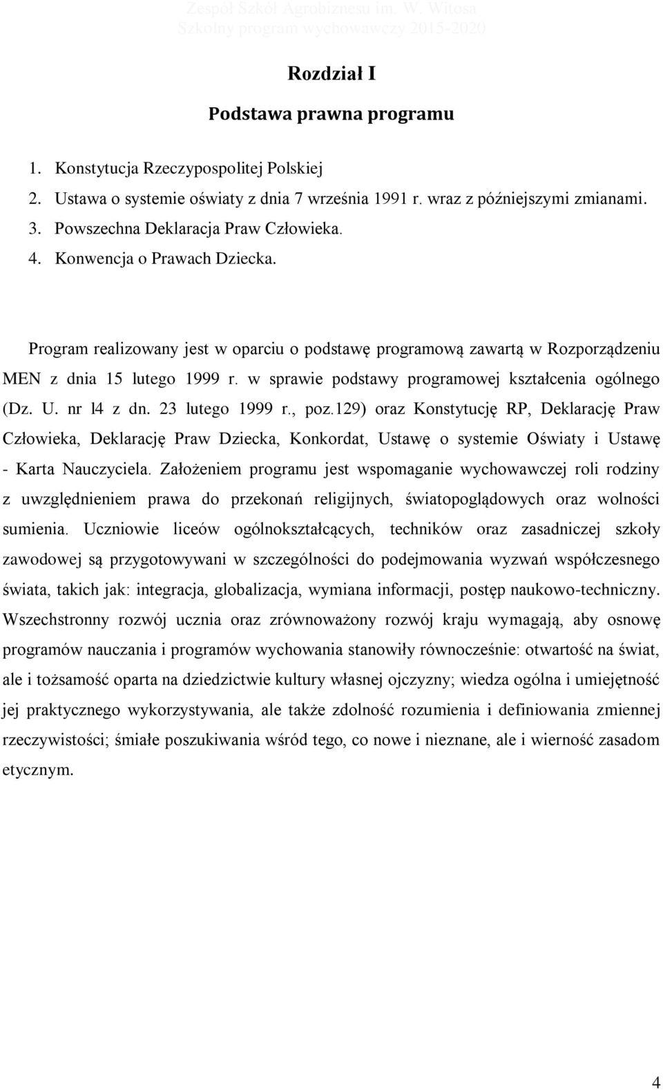 w sprawie podstawy programowej kształcenia ogólnego (Dz. U. nr l4 z dn. 23 lutego 1999 r., poz.