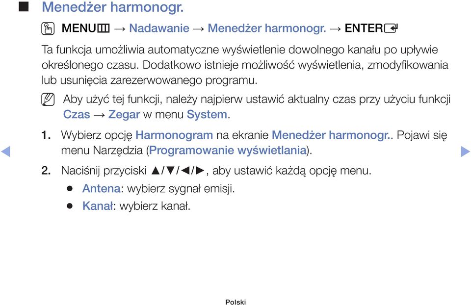 Dodatkowo istnieje możliwość wyświetlenia, zmodyfikowania lub usunięcia zarezerwowanego programu.