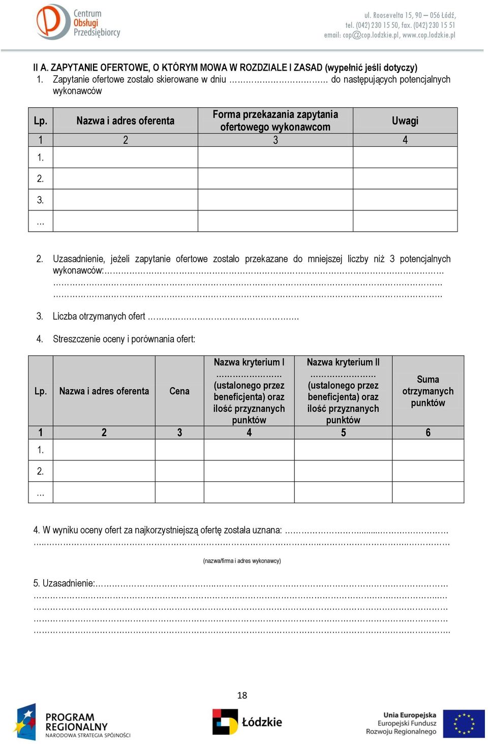 Liczba otrzymanych ofert. 4. Streszczenie oceny i porównania ofert: Lp.