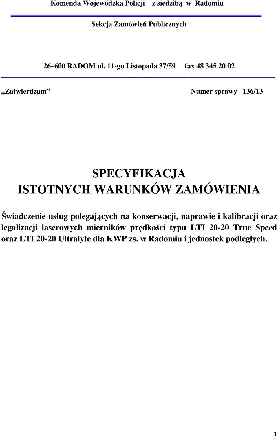 ZAMÓWIENIA Świadczenie usług polegających na konserwacji, naprawie i kalibracji oraz legalizacji