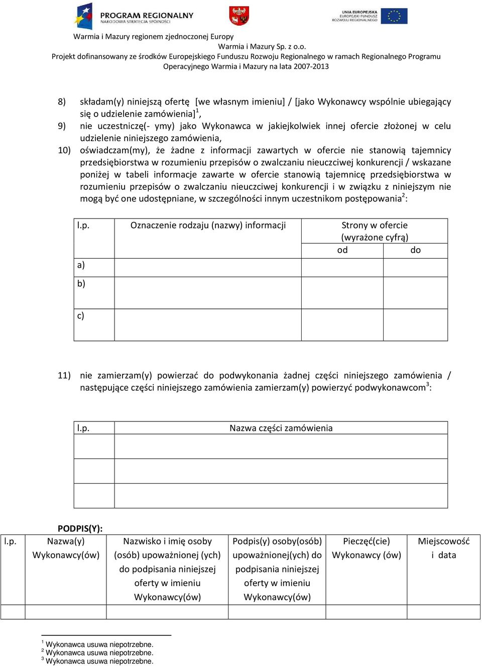 nieuczciwej konkurencji / wskazane poniżej w tabeli informacje zawarte w ofercie stanowią tajemnicę przedsiębiorstwa w rozumieniu przepisów o zwalczaniu nieuczciwej konkurencji i w związku z